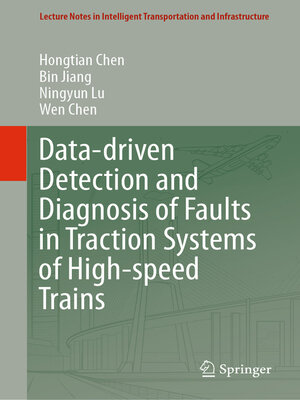 cover image of Data-driven Detection and Diagnosis of Faults in Traction Systems of High-speed Trains